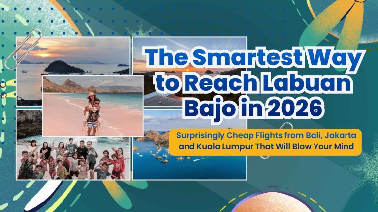 The Smartest Way to Reach Labuan Bajo in 2026: Surprisingly Cheap Flights from Bali, Jakarta and Kuala Lumpur That Will Blow Your Mind